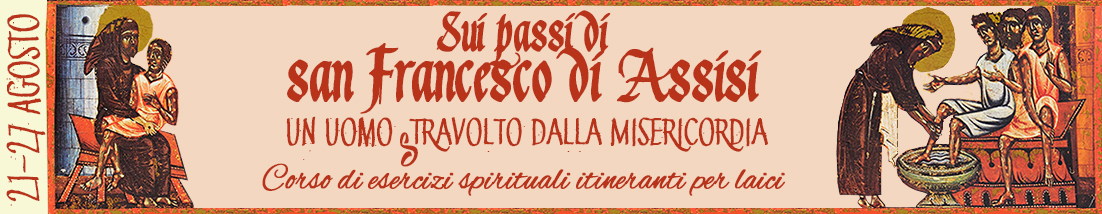 ESERCIZI SPIRITUALI ITINERANTI - SUI PASSI DI SAN FRANCESCO