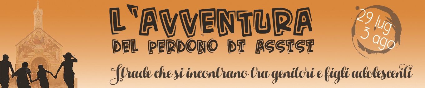 L'AVVENTURA DEL PERDONO DI ASSISI - Corso per genitori e figli